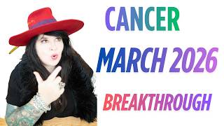 Cancer March Horoscope 2026 - Breakthrough