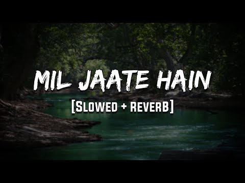 Mil Jaate Hain | Aarzoo | [Slowed + Reverb] | LoFi | Mood 90's