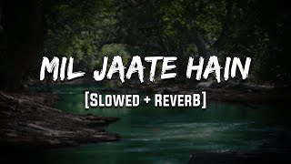 Download lagu Mil Jaate Hain | Aarzoo | [Slowed   Reverb] | LoFi | Mood 90's mp3