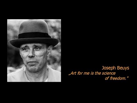 Joseph Beuys: "Art for me is the science of freedom."