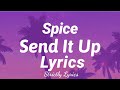 Spice - Send It Up Lyrics | Strictly Lyrics