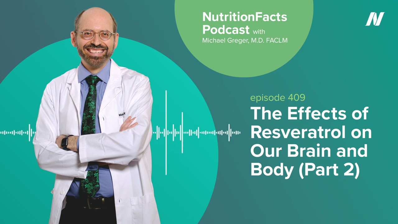 Podcast: The Effects of Resveratrol on Our Brain and Body (Part 2)