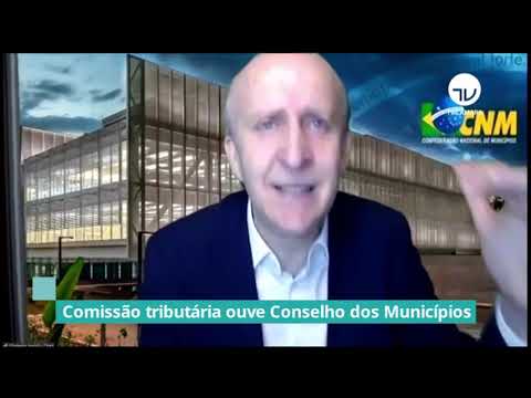 Comissão tributária ouve Conselho dos Municípios - 19/08/20