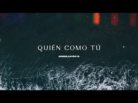 Generación 12 - Quién Como Tú (Instrumental) I Musica Cristiana