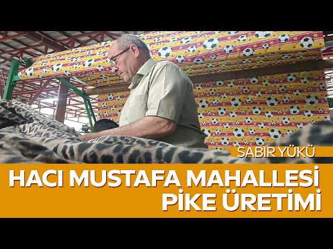 Kahramanmaraş’ta Pike ve Yorgan Üretimiyle Başarı Hikayesi | Sabır Yükü