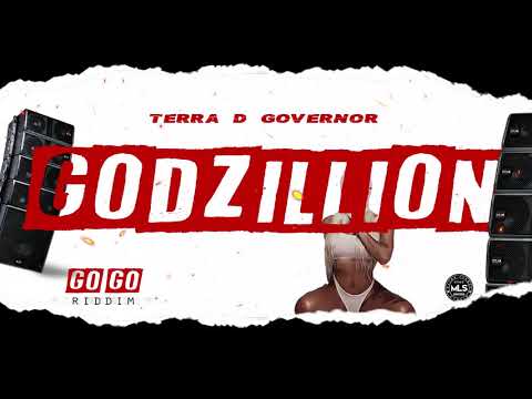 Terra D Governor  - Godzillion [ GO GO RIDDIM ]