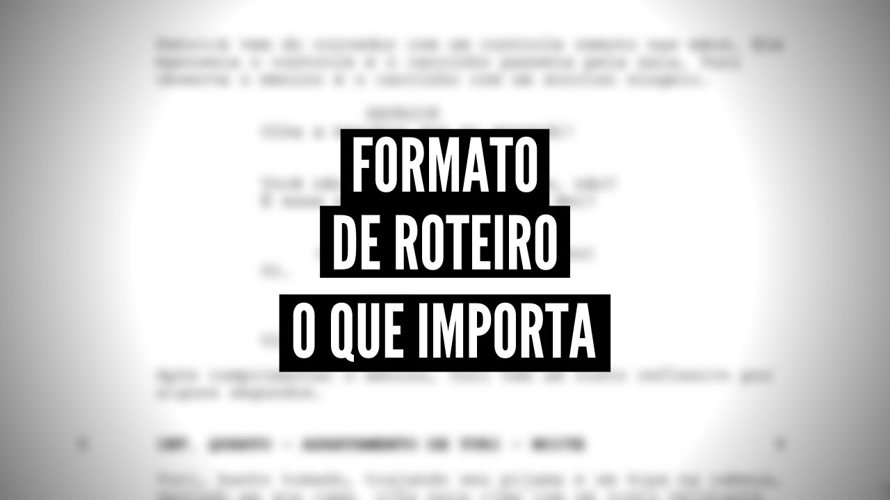 Escrevendo Roteiros: Formatação de Roteiro