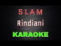 Slam - Rindiani [Karaoke] | LMusical