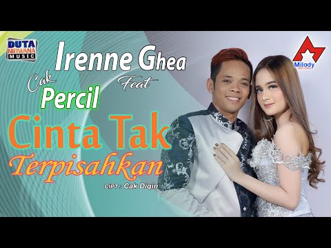 Cak Percil Ft. Irenne Ghea - Cinta Tak Terpisahkan | Dangdut [OFFICIAL]