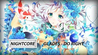 Nightcore - Do Right [Glades]