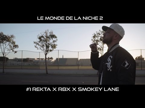 Rekta x RBX x Smokey Lane - LE MONDE DE LA NICHE 2 #1