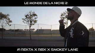 Rekta x RBX x Smokey Lane - LE MONDE DE LA NICHE 2 #1