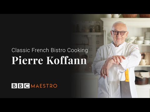 Introducing - Pierre Koffmann - Classic French Bistro Cooking - BBC Maestro