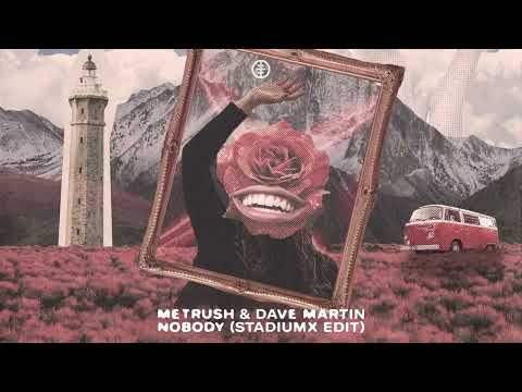 Metrush & Dave Martin - Nobody (Stadiumx Edit) (Official Audio)