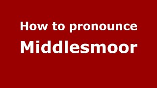 How to pronounce Middlesmoor