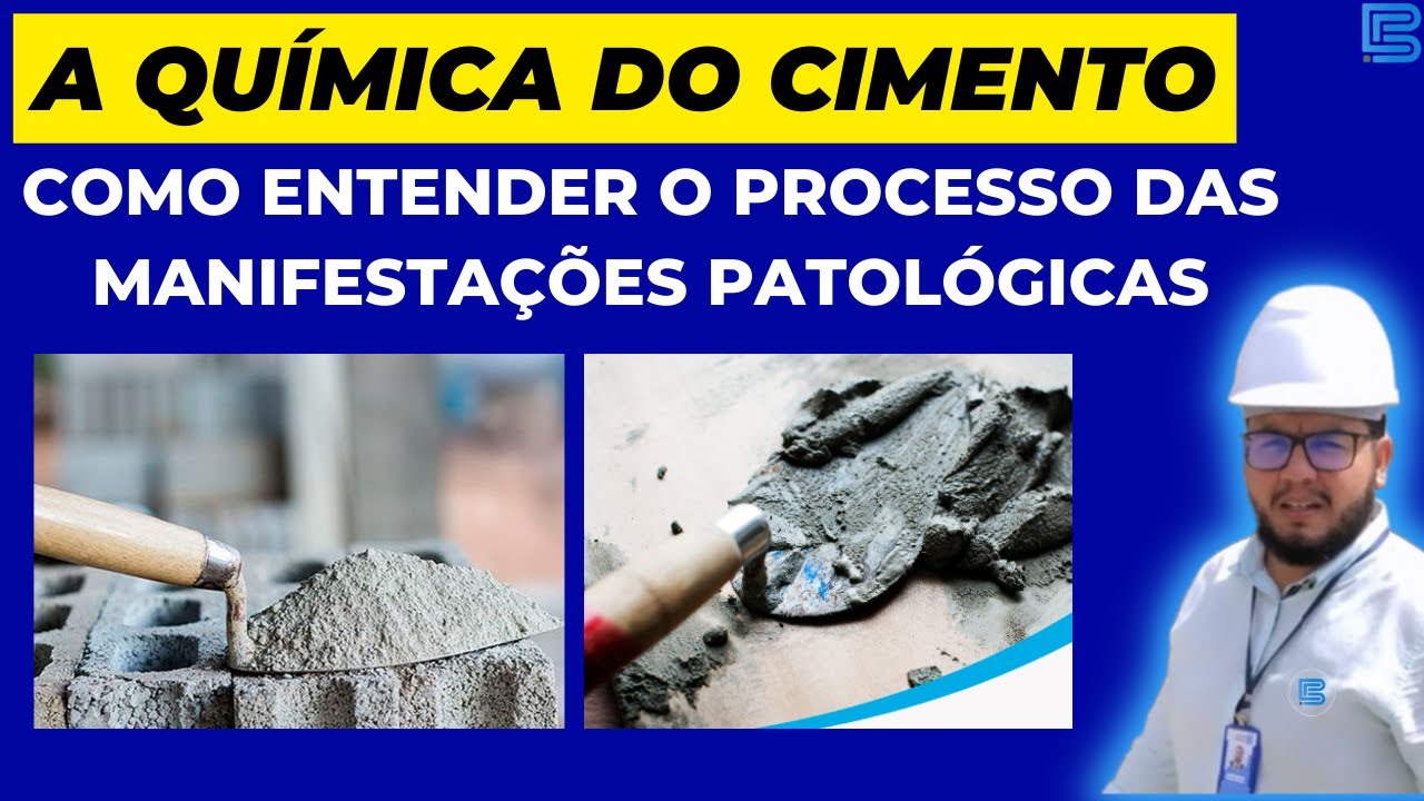 A química do cimento - Como entender o processo das manifestações patológicas do concreto