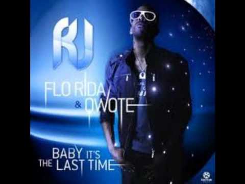 R.J. Feat. Flo Rida & Qwote - Baby it's The Last Time