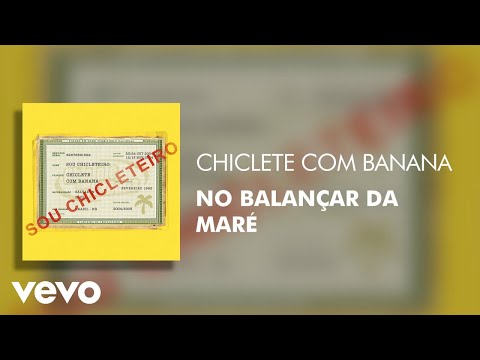 No balanço da maré - Chiclete Com Banana