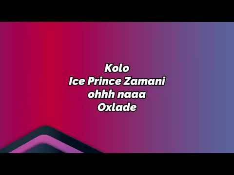 Ice prince - KOLO (feat Oxlade)  lyrics  video