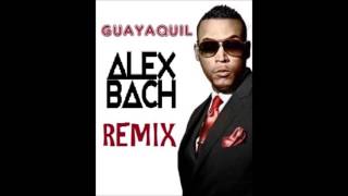 Guayaquil (Alex Bach Remix) - Don Omar
