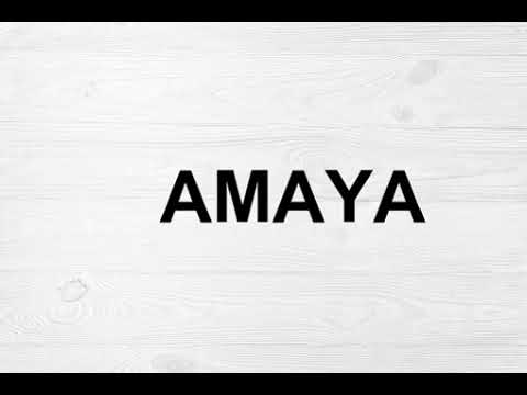 How To Pronounce Amaya
