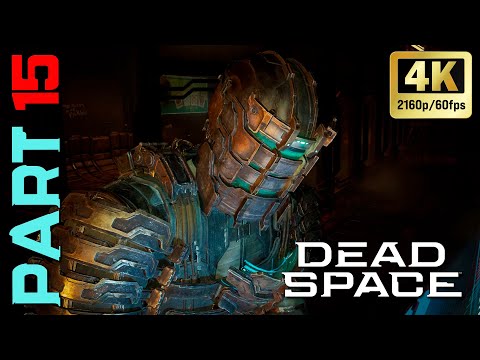 Dead Space Remake - Walkthrough Gameplay Part 15 -  (FULL GAME) 4K/60 PC MAX
