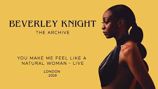 Beverley Knight "You Make Me Feel Like A Natural Woman" (Aretha Franklin Cover) LIVE in London 2019