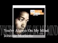 You're Always On My Mind - Johnnie Morisette