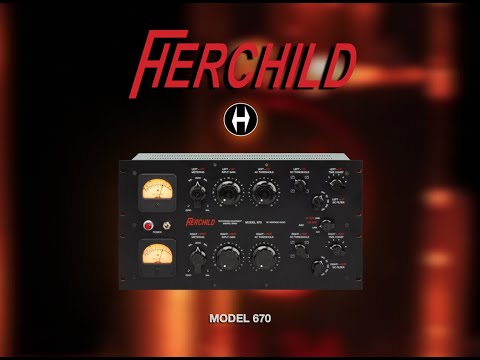 Heritage Audio - Introducing the HERCHILD 670