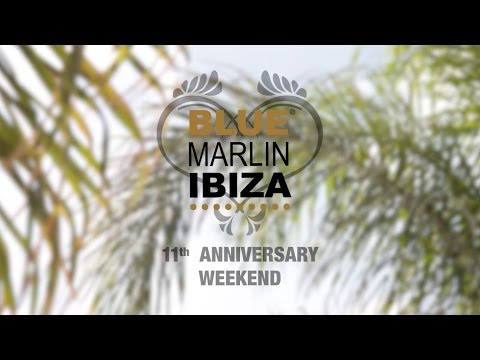 Blue Marlin Ibiza 11th Anniversary weekend 2015