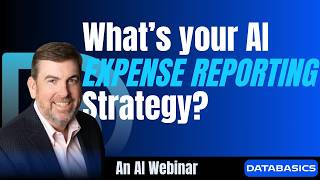 What's Your Expense Reporting A.I. Strategy A DATABASICS webinar