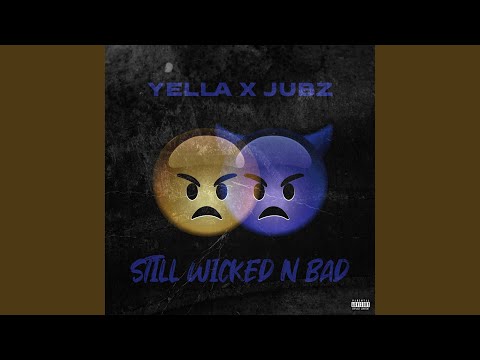Still Wicked N Bad (feat. Yella)