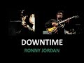 RONNY JORDAN      "Downtime"     (1996)