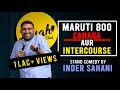 Maruti 800, Canada Aur INTERCOURSE| Standup Comedy By Inder Sahani