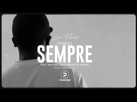 Ygrego - Sempre (feat. Walter Nascimento & Teknik) (Letra Oficial)