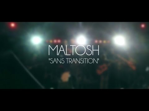 Maltosh - Sans Transition - Live