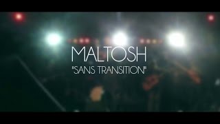 Maltosh - Sans Transition - Live