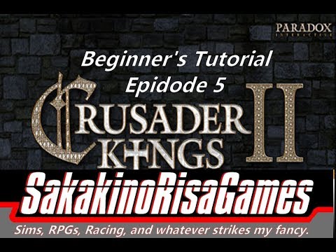 Crusader Kings 2 - Tutorial for Absolute Beginners - 5 - Changing Succession, Taking More Land!