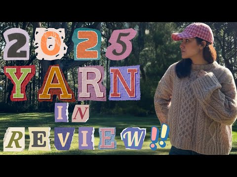 My 2025 Yarn Review: Hits, Misses, and all the Projects I Made 💛
