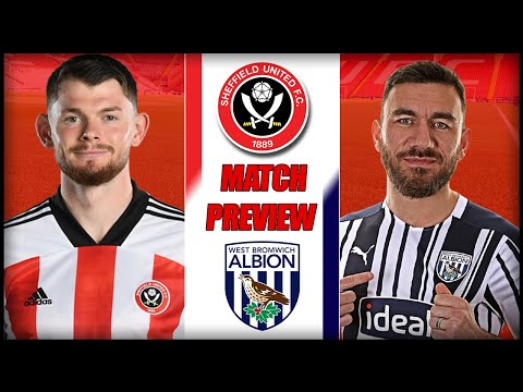 SHEFFIELD UNITED vs WEST BROM - MATCH PREVIEW *A must win game*