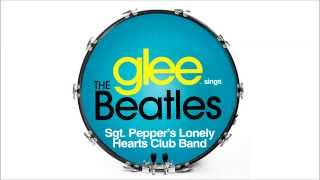 Sgt. Pepper&#39;s Lonely Hearts Club Band - Glee [HD Full Studio]