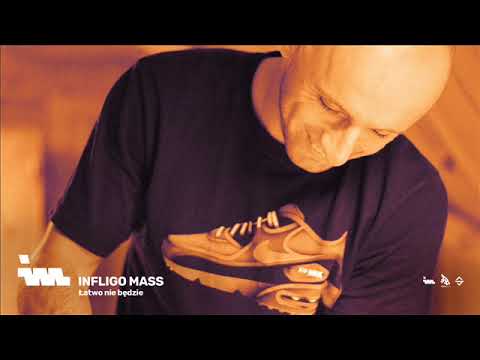 Infligo Mass - Łatwo nie będzie