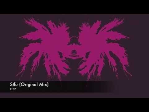 TTBP - Stfu (Original Mix)