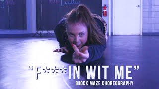 F***in Wit Me | Tank | Brock Maze Choreo