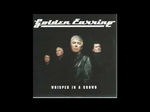 Golden Earring - Whisper In A Crowd