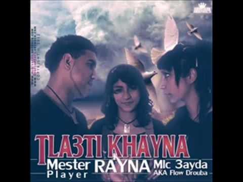 3ayda Feat Mr Player &  Rayna     TLa3ti khaynà 2012