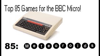 Meteoroids - Top 85 Games for the BBC Micro (85)