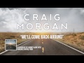 Craig Morgan "We'll Come Back Around ...