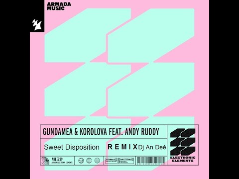 Gundamea, Korolova - Sweet Disposition feat. Andy Ruddy (Remix An Deé)