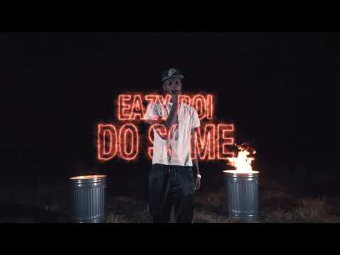 Eazy Boi - Do Some (Music Video) Shot by DAN2THEL